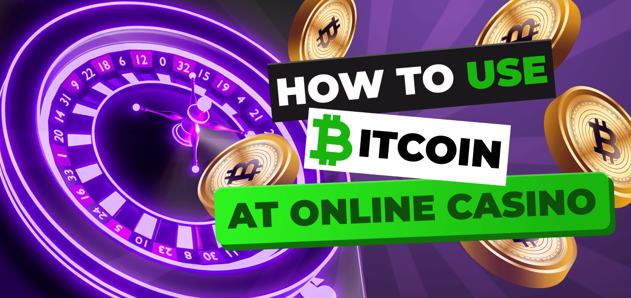 How to Use Bitcoin at Online Casinos